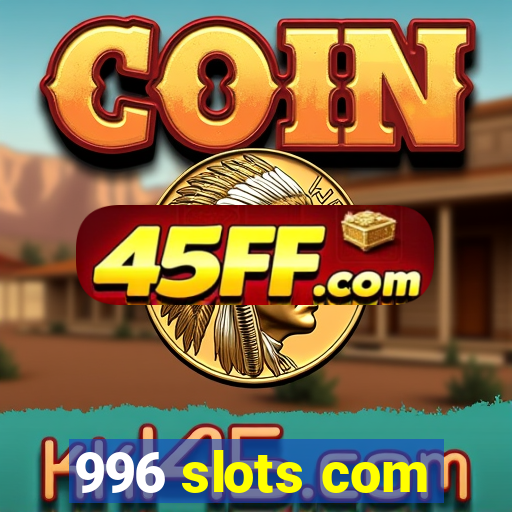 996 slots com